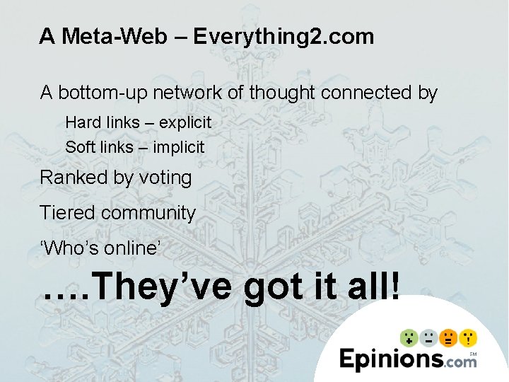 A Meta-Web – Everything 2. com A bottom-up network of thought connected by Hard