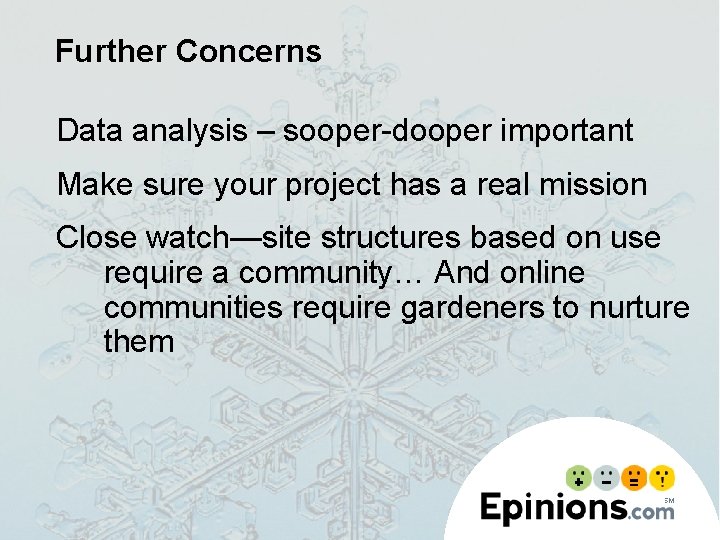 Further Concerns Data analysis – sooper-dooper important Make sure your project has a real