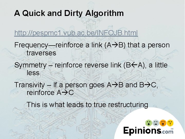 A Quick and Dirty Algorithm http: //pespmc 1. vub. ac. be/INFOJB. html Frequency—reinforce a