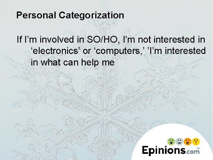 Personal Categorization If I’m involved in SO/HO, I’m not interested in ‘electronics’ or ‘computers,