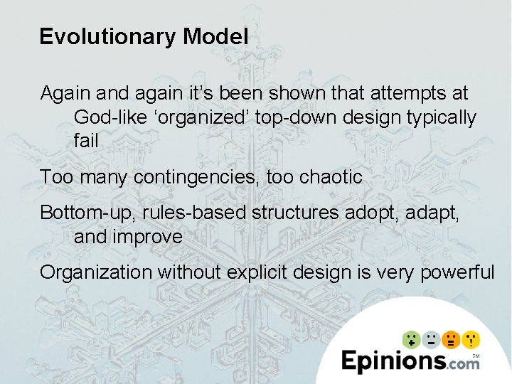 Evolutionary Model Again and again it’s been shown that attempts at God-like ‘organized’ top-down