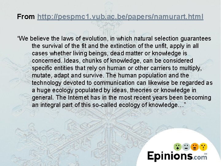 From http: //pespmc 1. vub. ac. be/papers/namurart. html “We believe the laws of evolution,
