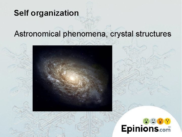 Self organization Astronomical phenomena, crystal structures 