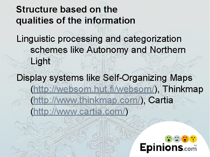 Structure based on the qualities of the information Linguistic processing and categorization schemes like