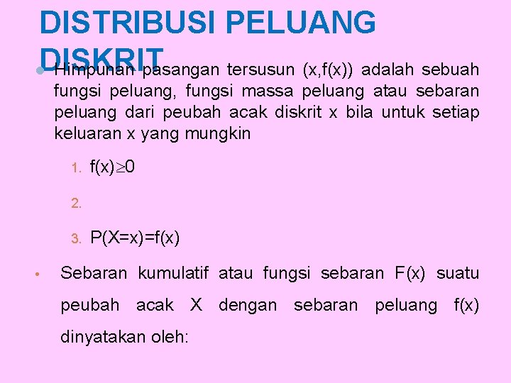 DISTRIBUSI PELUANG l. DISKRIT Himpunan pasangan tersusun (x, f(x)) adalah sebuah fungsi peluang, fungsi