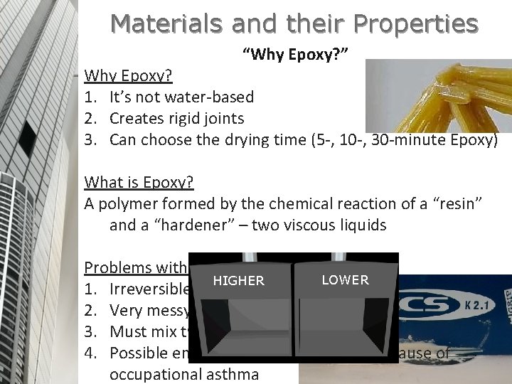 Materials and their Properties “Why Epoxy? ” Why Epoxy? 1. It’s not water-based 2.