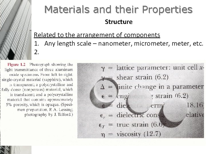 Materials and their Properties Structure Related to the arrangement of components 1. Any length