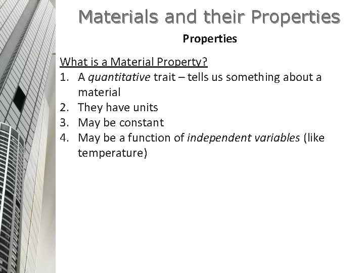 Materials and their Properties What is a Material Property? 1. A quantitative trait –