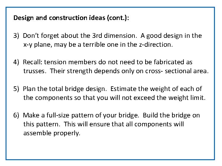 Design and construction ideas (cont. ): 3) Don’t forget about the 3 rd dimension.