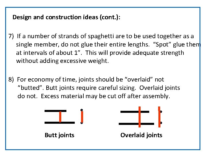 Design and construction ideas (cont. ): 7) If a number of strands of spaghetti