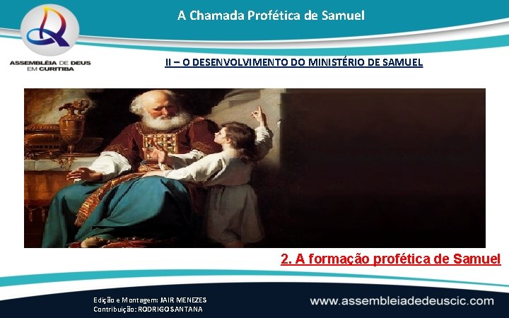 A Chamada Profética de Samuel II – O DESENVOLVIMENTO DO MINISTÉRIO DE SAMUEL 2.