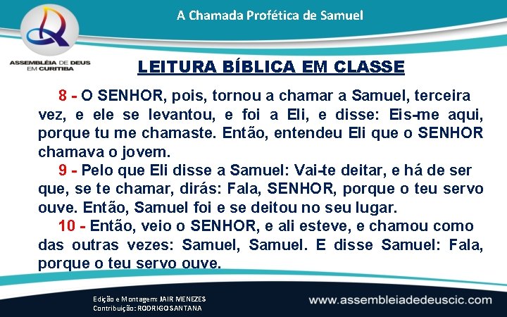 A Chamada Profética de Samuel LEITURA BÍBLICA EM CLASSE 8 - O SENHOR, pois,
