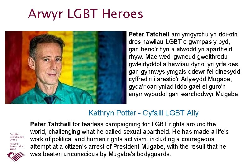 Arwyr LGBT Heroes Peter Tatchell am ymgyrchu yn ddi-ofn dros hawliau LGBT o gwmpas