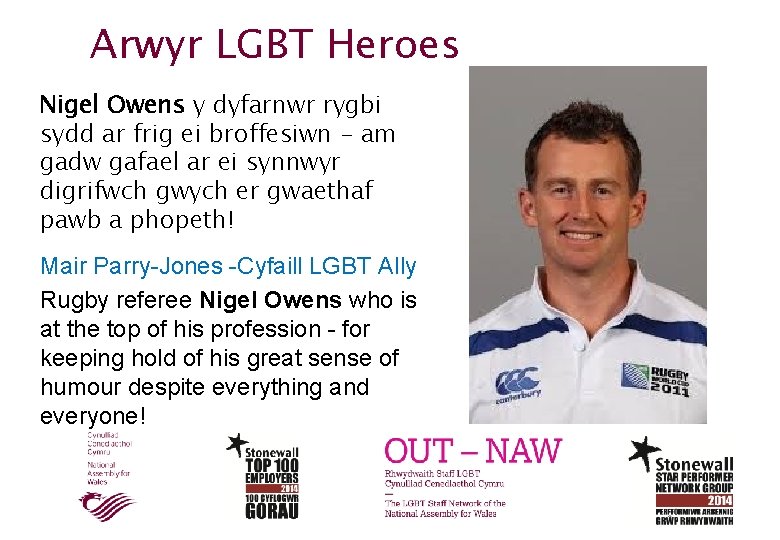 Arwyr LGBT Heroes Nigel Owens y dyfarnwr rygbi sydd ar frig ei broffesiwn -
