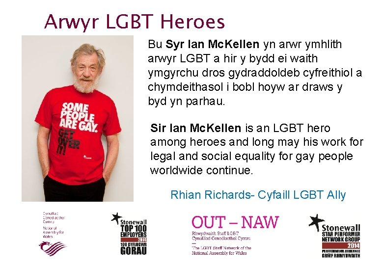 Arwyr LGBT Heroes Bu Syr Ian Mc. Kellen yn arwr ymhlith arwyr LGBT a