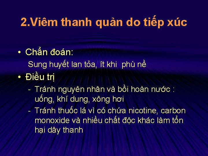 2. Viêm thanh quản do tiếp xúc • Chẩn đoán: Sung huyết lan tỏa,