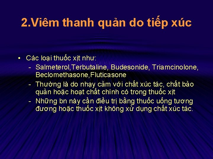 2. Viêm thanh quản do tiếp xúc • Các loại thuốc xịt như: -