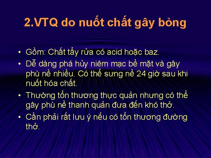 2. VTQ do nuốt chất gây bỏng • Gồm: Chất tẩy rửa có acid