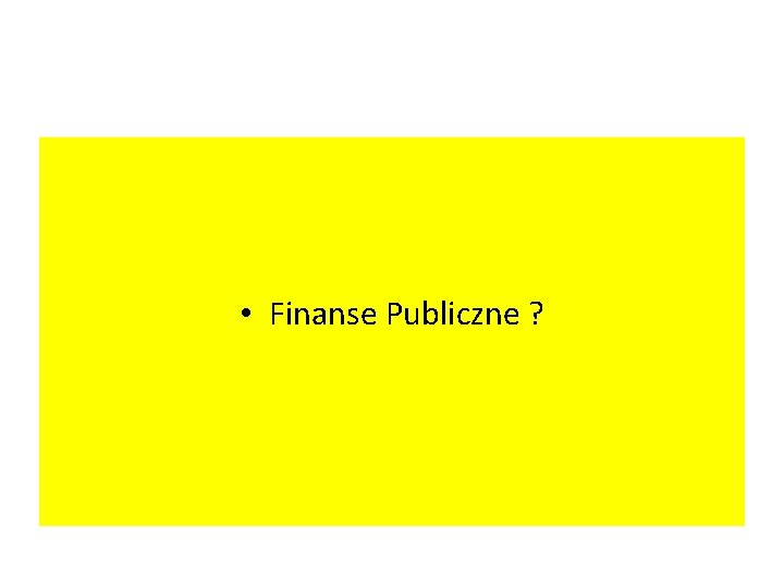  • Finanse Publiczne ? 