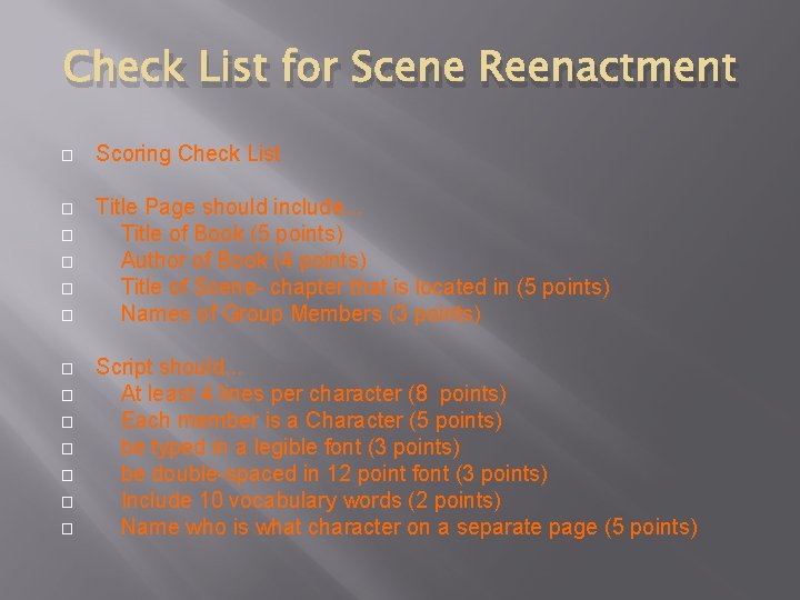 Check List for Scene Reenactment � Scoring Check List � Title Page should include.