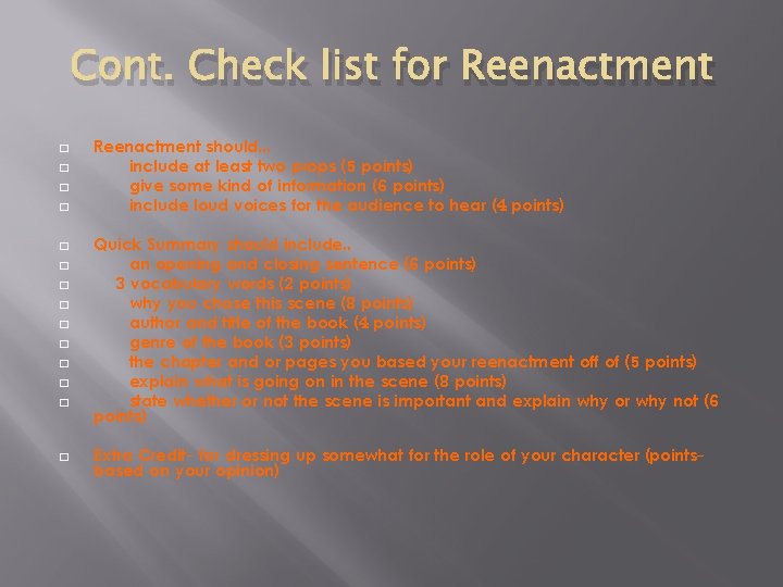 Cont. Check list for Reenactment � � � � Reenactment should. . . include