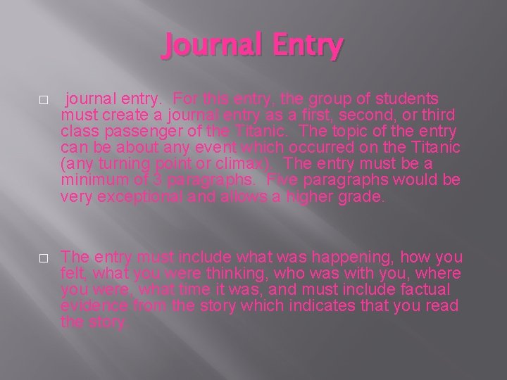 Journal Entry � journal entry. For this entry, the group of students must create