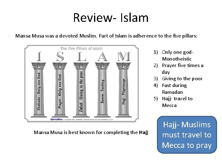 Review- Islam Mansa Musa was a devoted Muslim. Part of Islam is adherence to