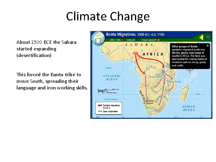 Climate Change About 2500 BCE the Sahara started expanding (desertification) This forced the Bantu