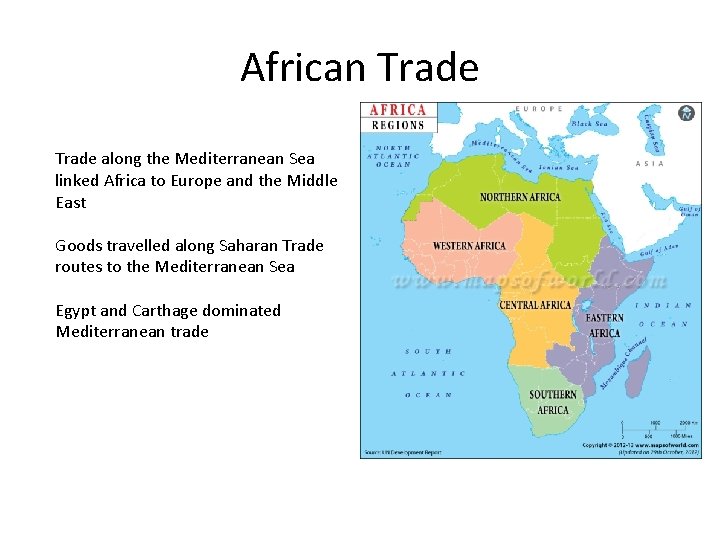 African Trade along the Mediterranean Sea linked Africa to Europe and the Middle East