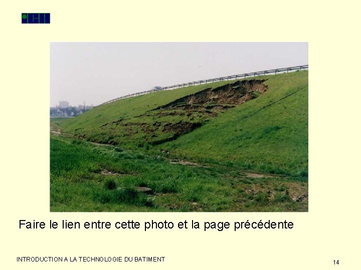 Faire le lien entre cette photo et la page précédente INTRODUCTION A LA TECHNOLOGIE