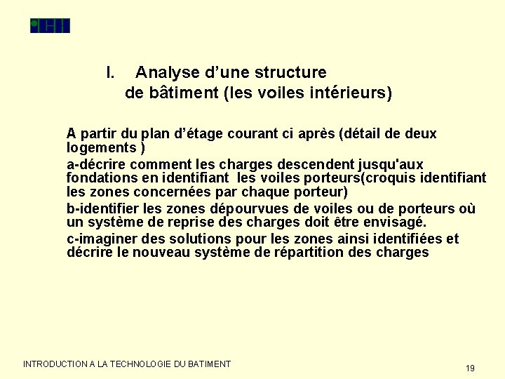 I. Analyse d’une structure de bâtiment (les voiles intérieurs) A partir du plan d’étage