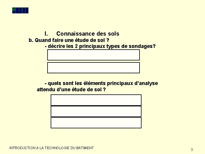 I. Connaissance des sols b. Quand faire une étude de sol ? Quel sont