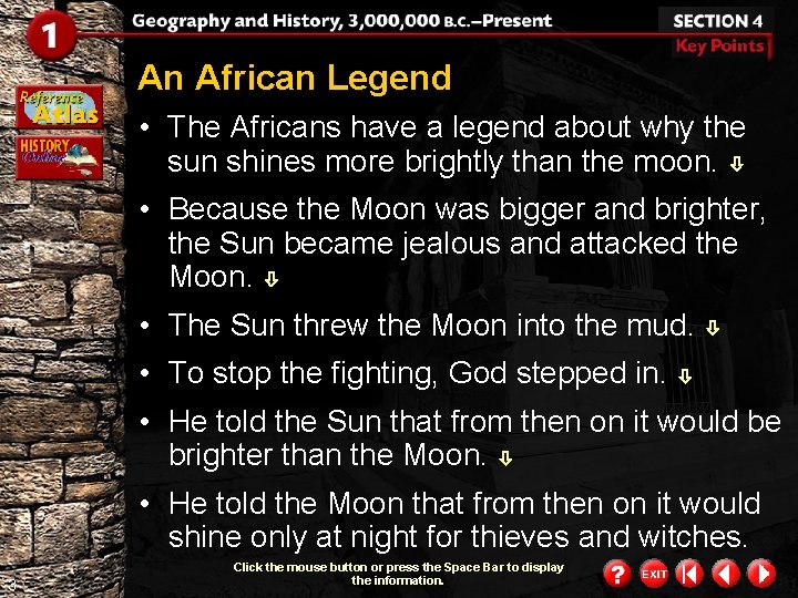 An African Legend • The Africans have a legend about why the sun shines