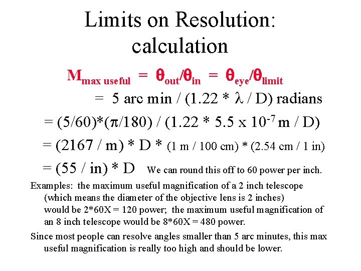 Limits on Resolution: calculation Mmax useful = out/ in = eye/ limit = 5