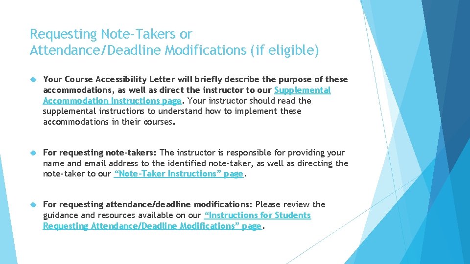 Requesting Note-Takers or Attendance/Deadline Modifications (if eligible) Your Course Accessibility Letter will briefly describe