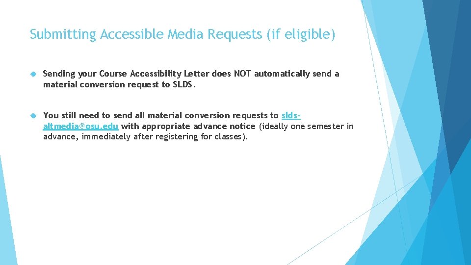 Submitting Accessible Media Requests (if eligible) Sending your Course Accessibility Letter does NOT automatically