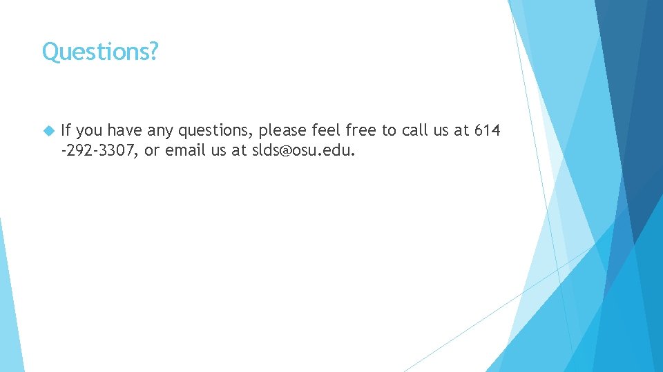 Questions? If you have any questions, please feel free to call us at 614