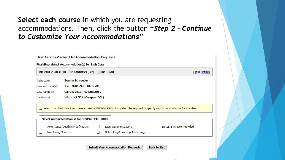 Select each course in which you are requesting accommodations. Then, click the button “Step