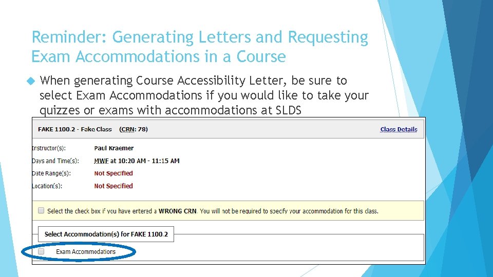 Reminder: Generating Letters and Requesting Exam Accommodations in a Course When generating Course Accessibility
