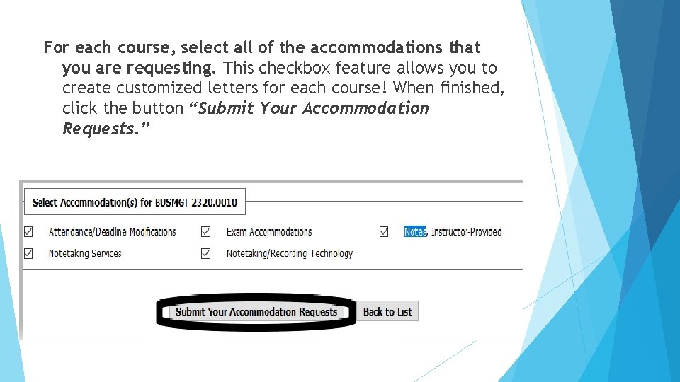 For each course, select all of the accommodations that you are requesting. This checkbox