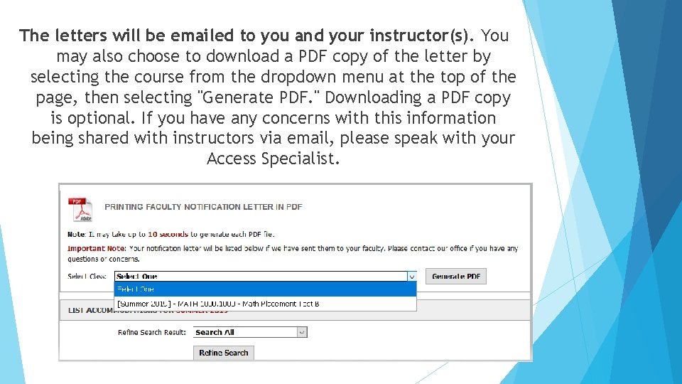 The letters will be emailed to you and your instructor(s). You may also choose