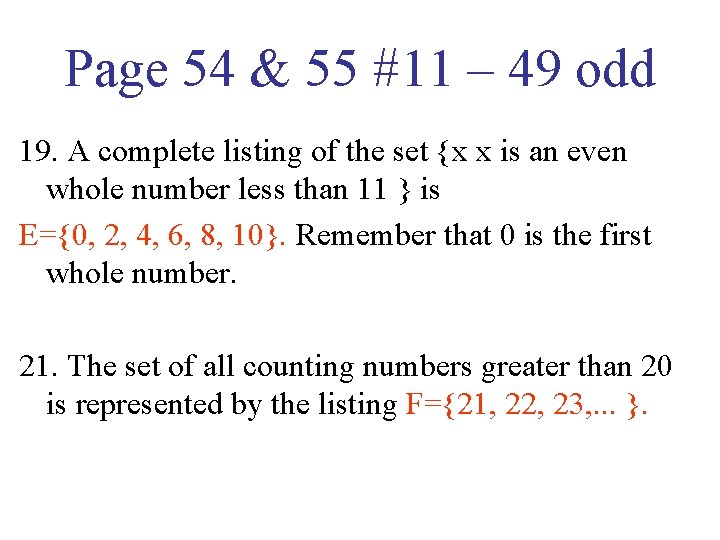 Page 54 & 55 #11 – 49 odd 19. A complete listing of the