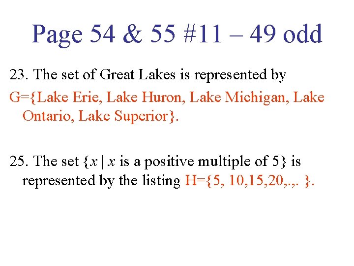 Page 54 & 55 #11 – 49 odd 23. The set of Great Lakes