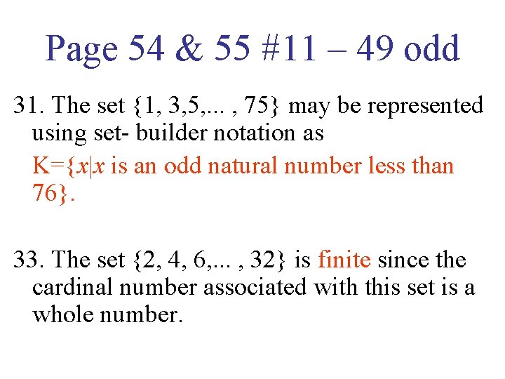 Page 54 & 55 #11 – 49 odd 31. The set {1, 3, 5,