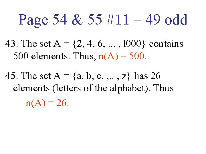 Page 54 & 55 #11 – 49 odd 43. The set A = {2,