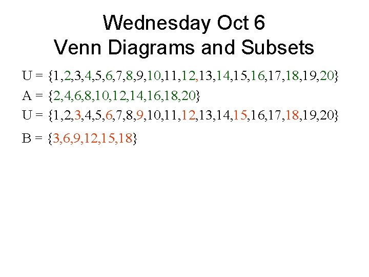 Wednesday Oct 6 Venn Diagrams and Subsets U = {1, 2, 3, 4, 5, Wednesday Oct 6 Venn Diagrams and Subsets U = {1, 2, 3, 4, 5,