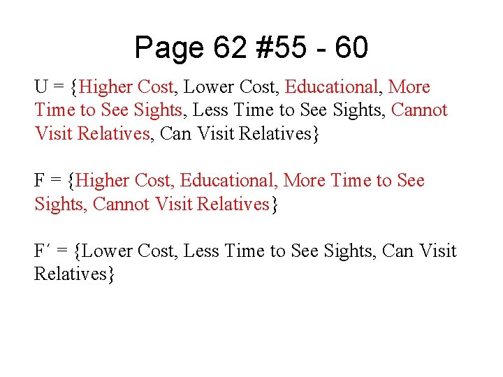 Page 62 #55 - 60 U = {Higher Cost, Lower Cost, Educational, More Time Page 62 #55 - 60 U = {Higher Cost, Lower Cost, Educational, More Time