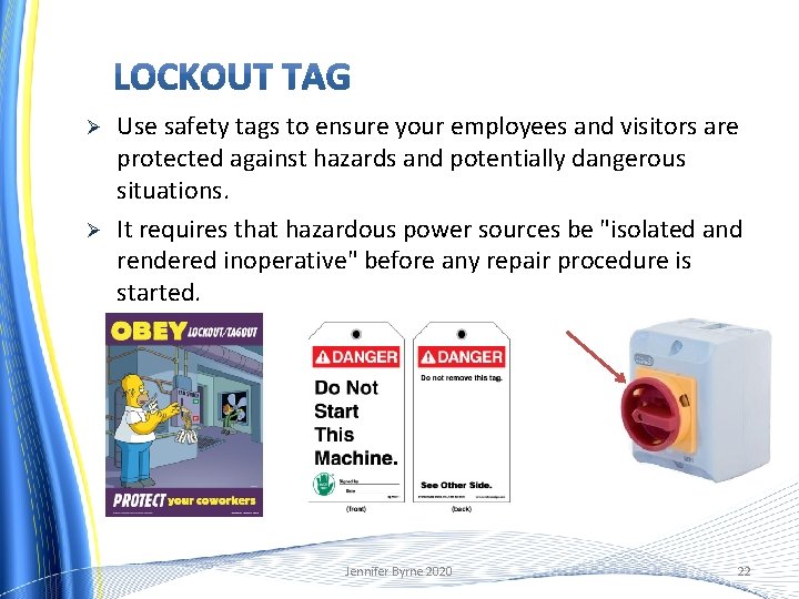 Ø Ø Use safety tags to ensure your employees and visitors are protected against