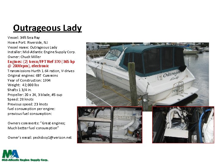 Outrageous Lady Vessel: 34 ft Sea Ray Home Port: Riverside, NJ Vessel name: Outrageous