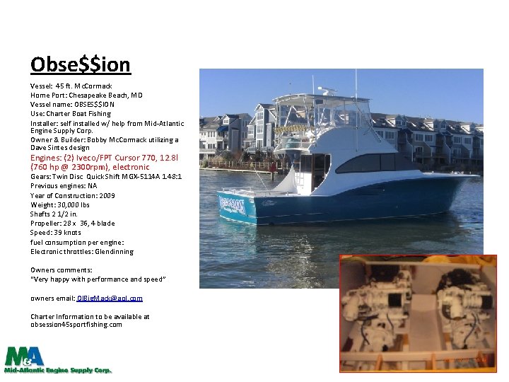 Obse$$ion Vessel: 45 ft. Mc. Cormack Home Port: Chesapeake Beach, MD Vessel name: OBSES$$ION
